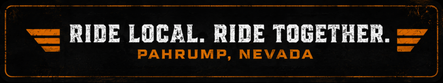 Ride local. Ride together. Pahrump, Nevada.